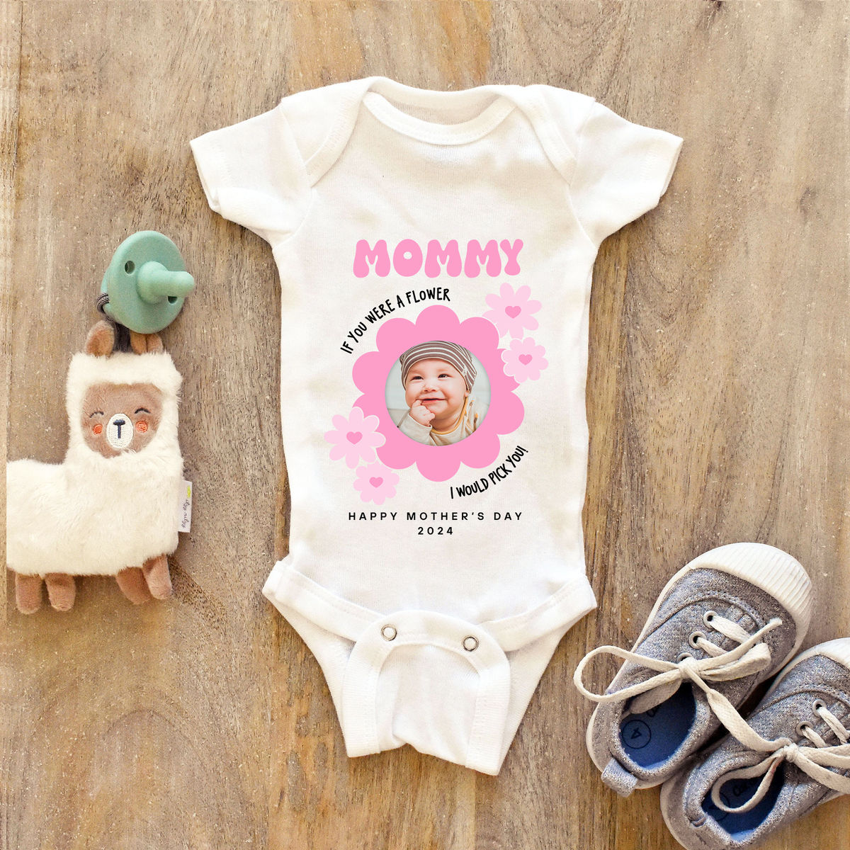 Photo Shirt - Mother's Day - Photo Upload Onesie - Mommy If You Were A Flower I Would Pick You. Happy Mother's Day 2024_1