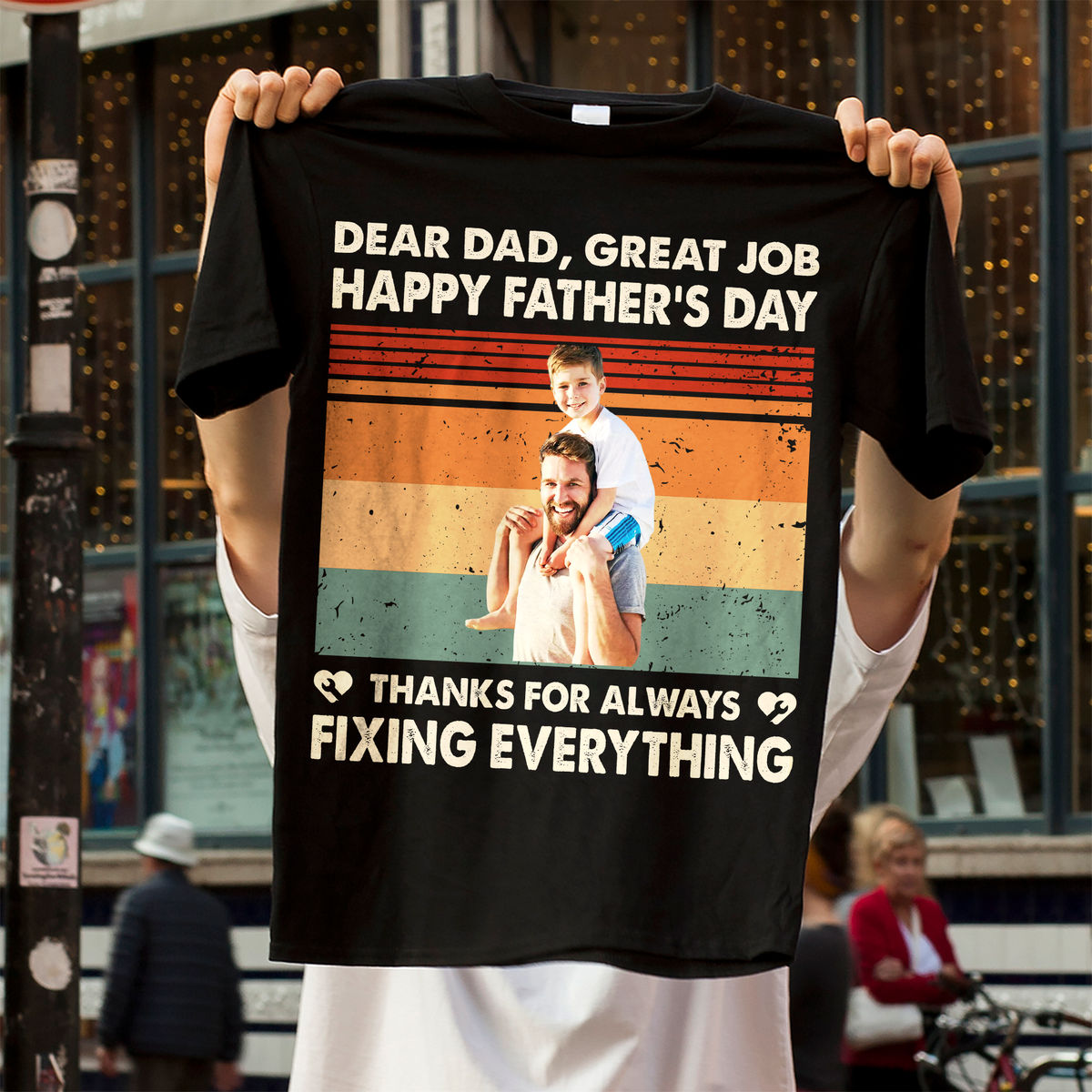 Father's Day Gifts - Dear Dad, Great Job - Happy Father's Day Thanks For Always Fixing Everything - Photo Shirts, Gifts For Dad - Personalized Photo Shirt_1