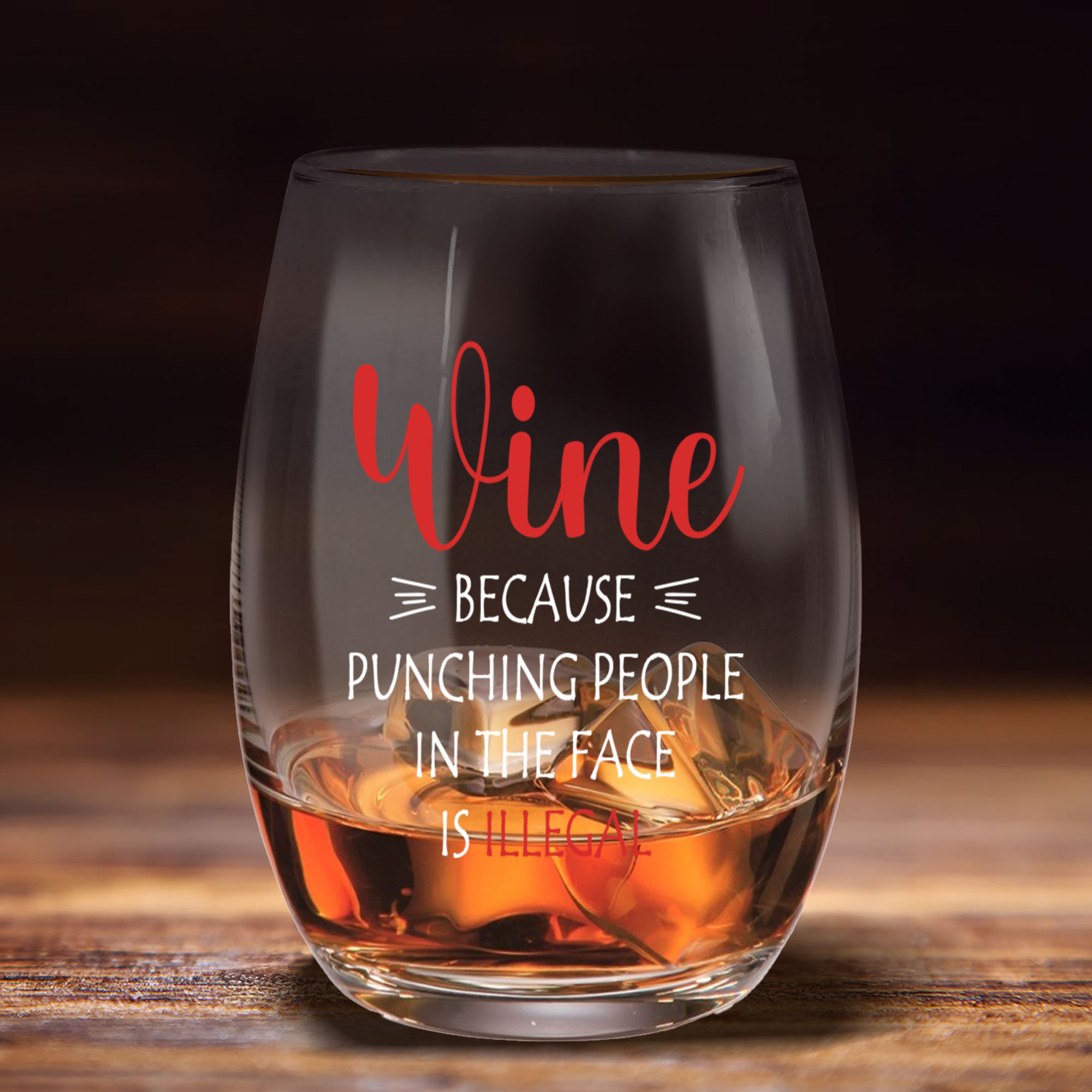 Wine Glass For Women Wine Because Punching People Is Illegal - Stemless  Wineglass Quote - Funny Wine Quote Funny Stemless Wine Glass, image size:2000x2000