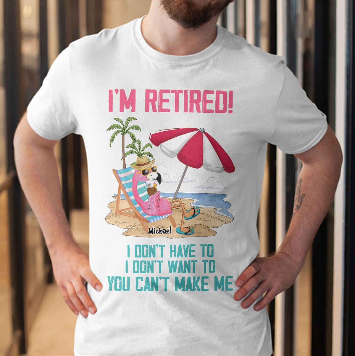 Retirement Gift T-Shirt Don't Want To Don't Have To Retired Retirement Gift T-Shirt Don't Want To Don't Have To Retired