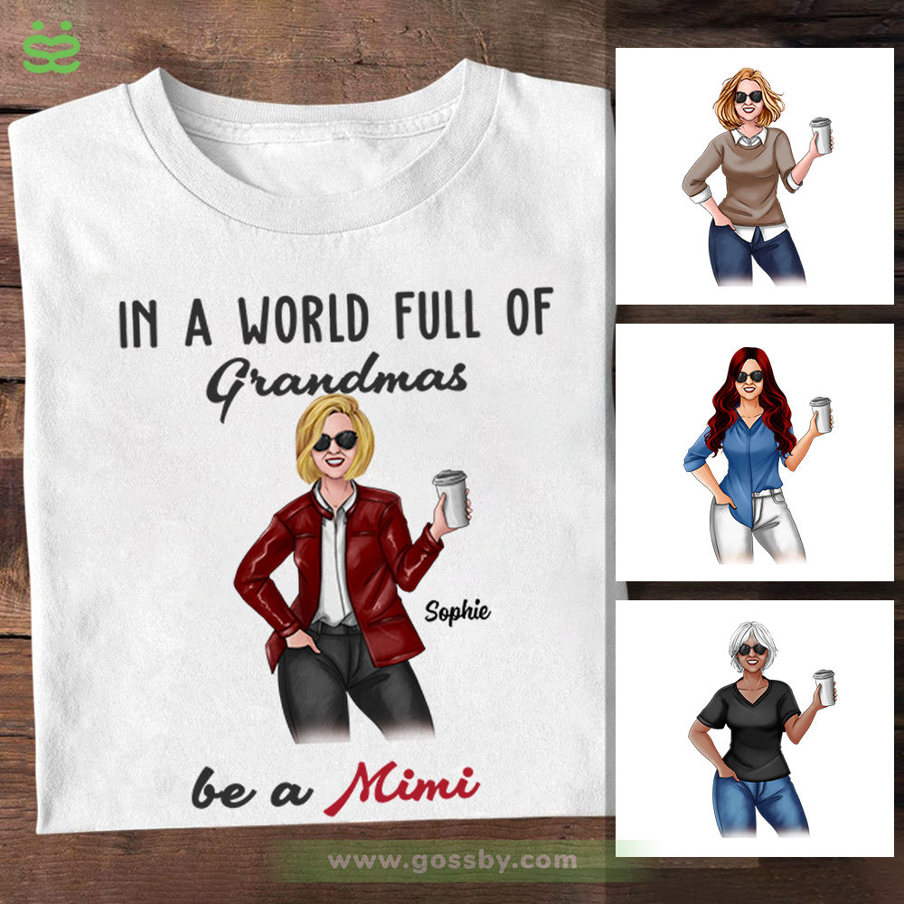 Personalized Shirt - Mother day - Mother's Day Tshirt - In a world full of Grandmas be a Mimi