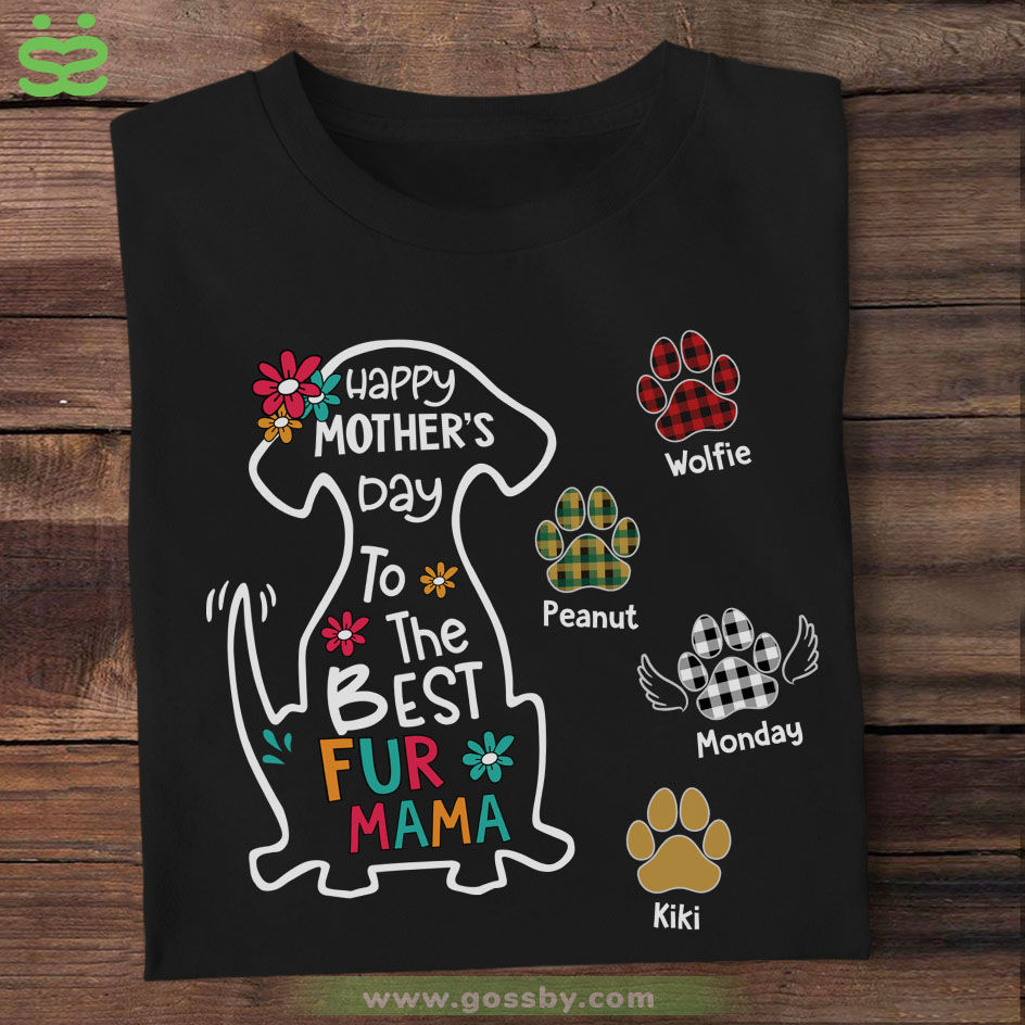 Dog Mama Shirt - Happy Mother's Day To The Best Fur Mama - Personalized Shirt