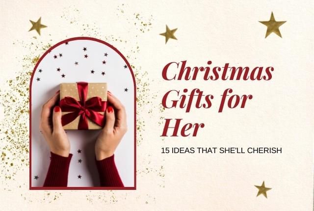 15+ Christmas Gift Ideas for Her They'll Actually Cherish Forever