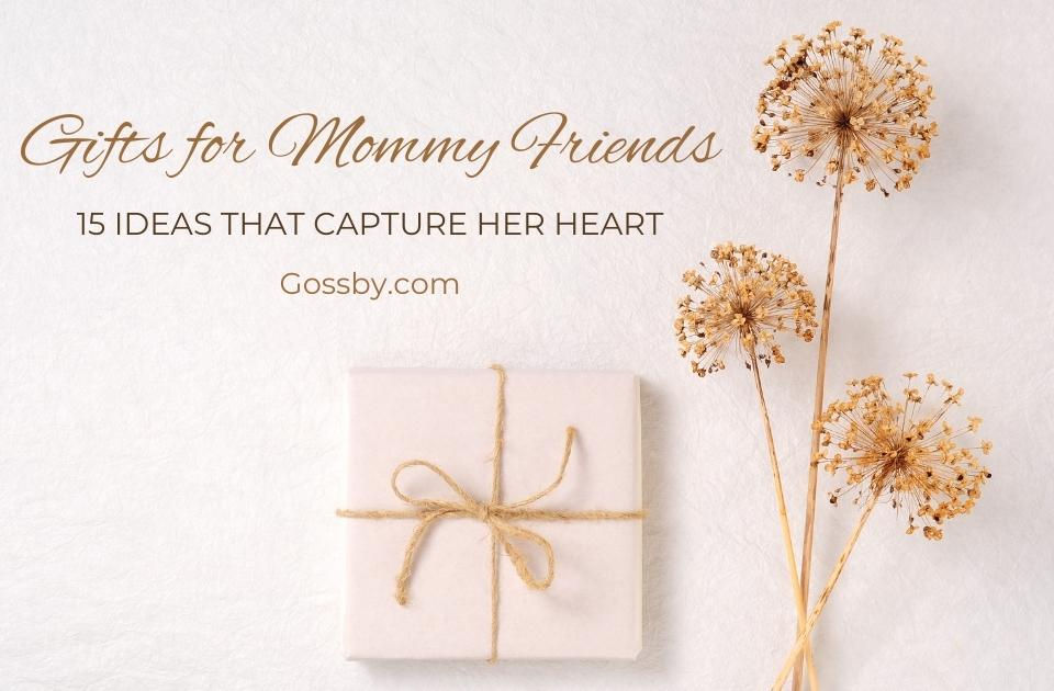The Selection of 15 Best Gifts for Mom Friend that Capture Her Heart
