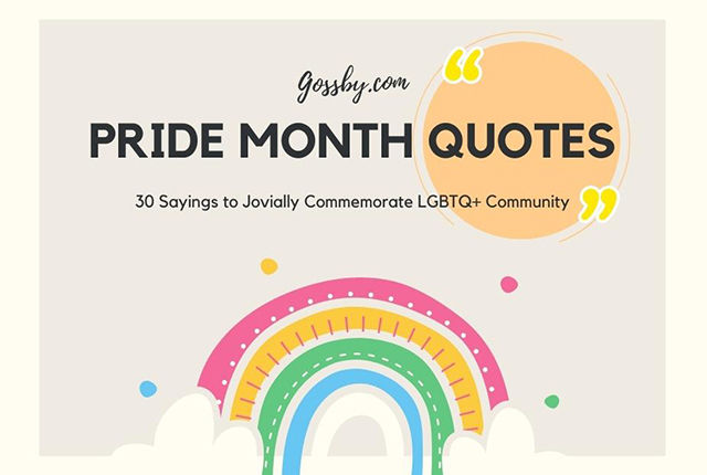 30 Happy Pride Month Quotes to Jovially Commemorate LGBTQ+ Community