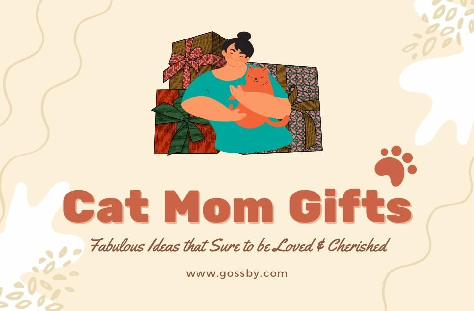 15 Fabulous Cat Mom Gifts That are Sure to Be Loved & Cherished