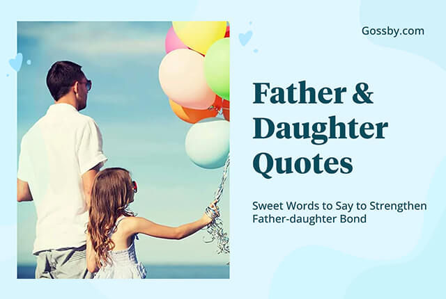 25 Father Daughter Quotes & Messages to Warm Your Loved One's Heart