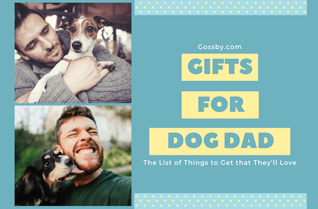 Dog Dad Gifts: Top 20 Brilliant Ideas to Give Your Special Ones
