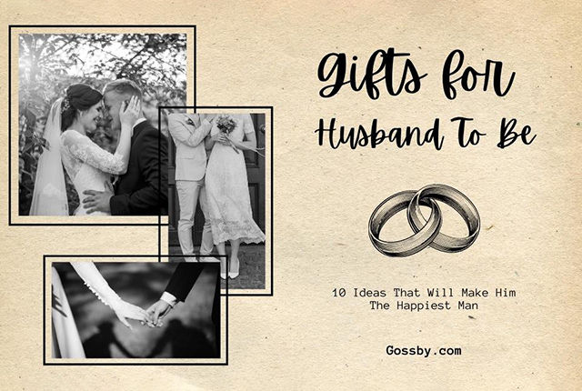 The 10+ Best Gifts for Husband-to-be That Will Make Him The Happiest Man