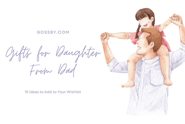 Gifts for Daughter From Dad: 15 Special Ideas to Add to Your Wishlist