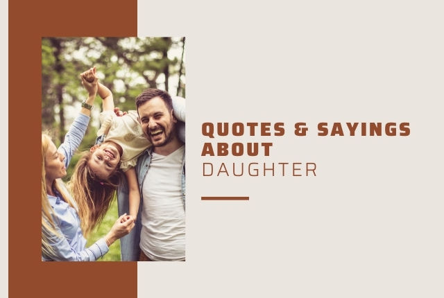 20 Best Daughter Quotes & Sayings that Will Touch Your Little Princess's Heart