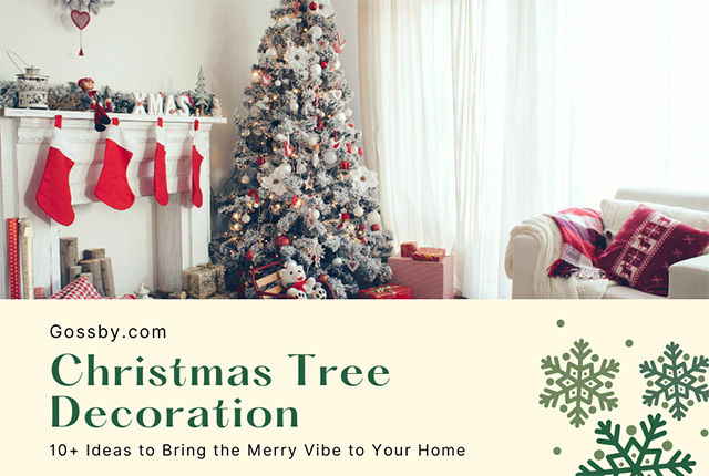 Christmas Tree Decoration - 10+ Ideas to Bring the Merry Vibe to Your Home