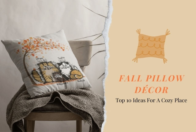 Fall Pillows - 10 Décor Ideas to Bring Coziness to Your Space