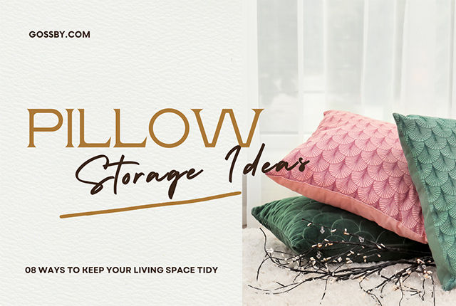 Keep Your Living Space Tidy with These 08 Smart Pillow Storage Ideas