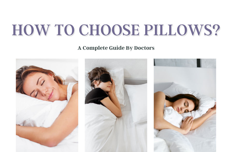 How To Choose Right Pillows To Get A Very Sound Sleep? A Complete Guide By Doctors