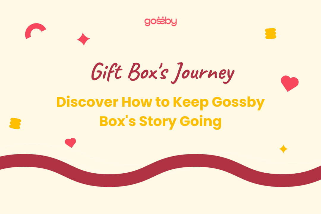 Unfold the Endless Story of Your Box with Gossby