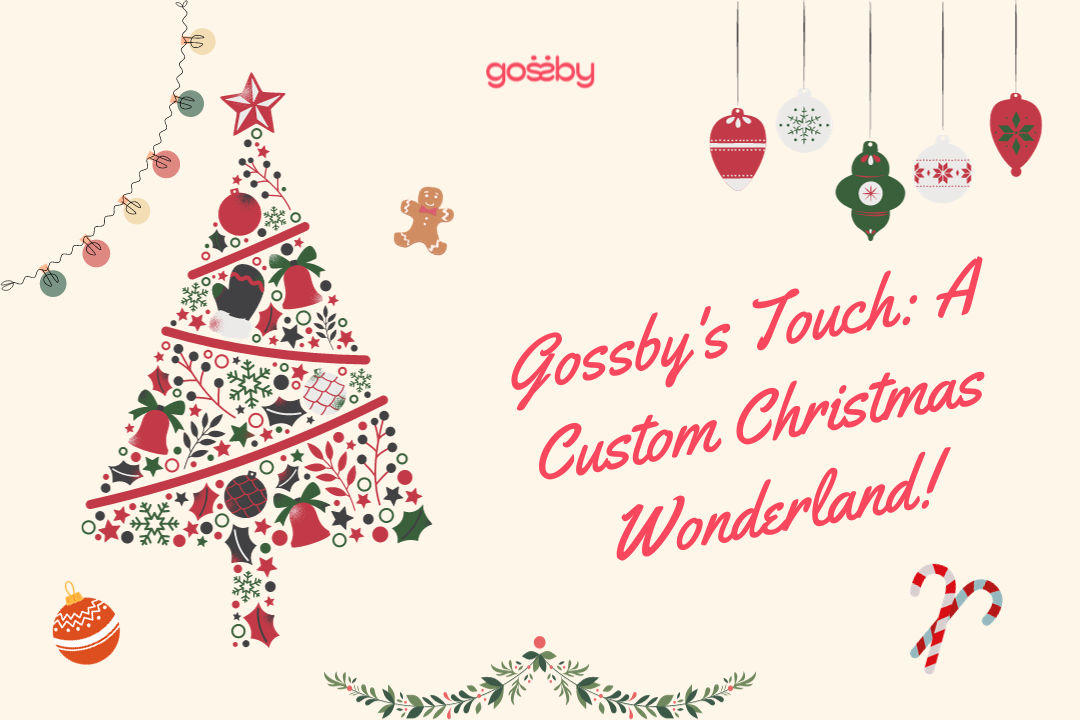 SPRUCING UP YOUR HOME WITH GOSSBY'S PERSONALIZED CHRISTMAS DECORATIONS