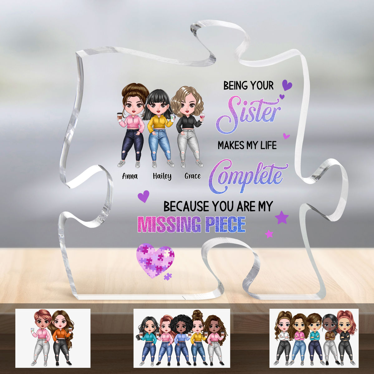 Sisters - Being your sister makes my life complete Because you are my missing piece (Custom Puzzle-Shaped Acrylic Plaque)