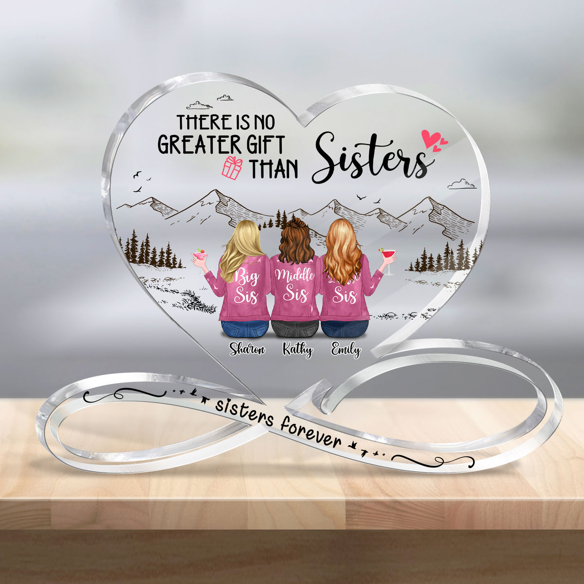 Sisters Gifts - There Is No Greater Gift Than Sisters (Custom Heart-Shaped Acrylic Plaque)