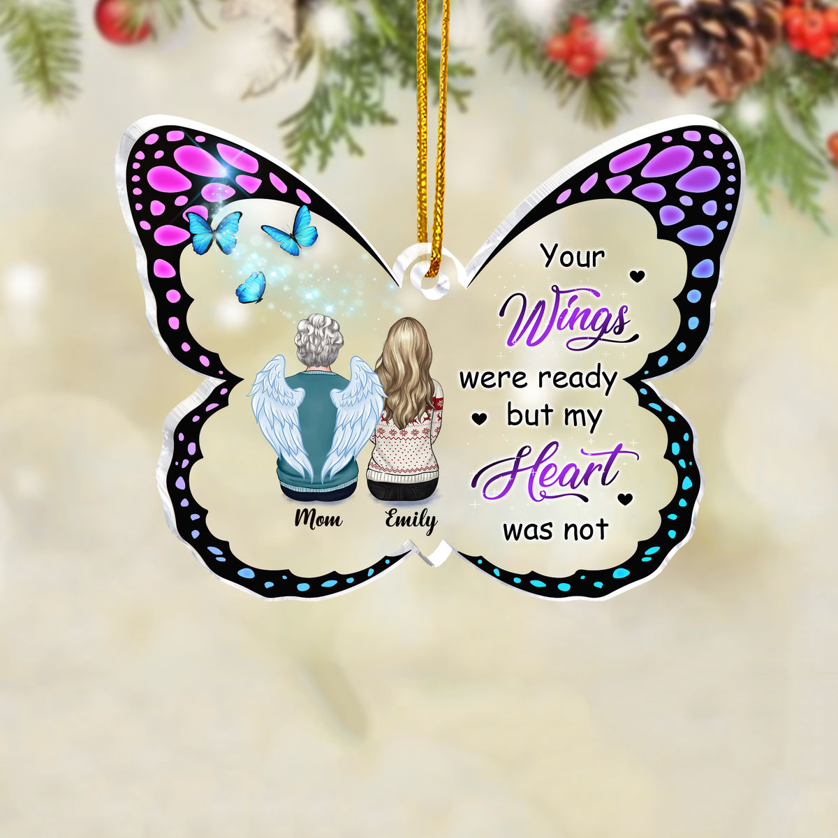 Butterfly Acrylic Ornament - Your wings were ready but my heart was not