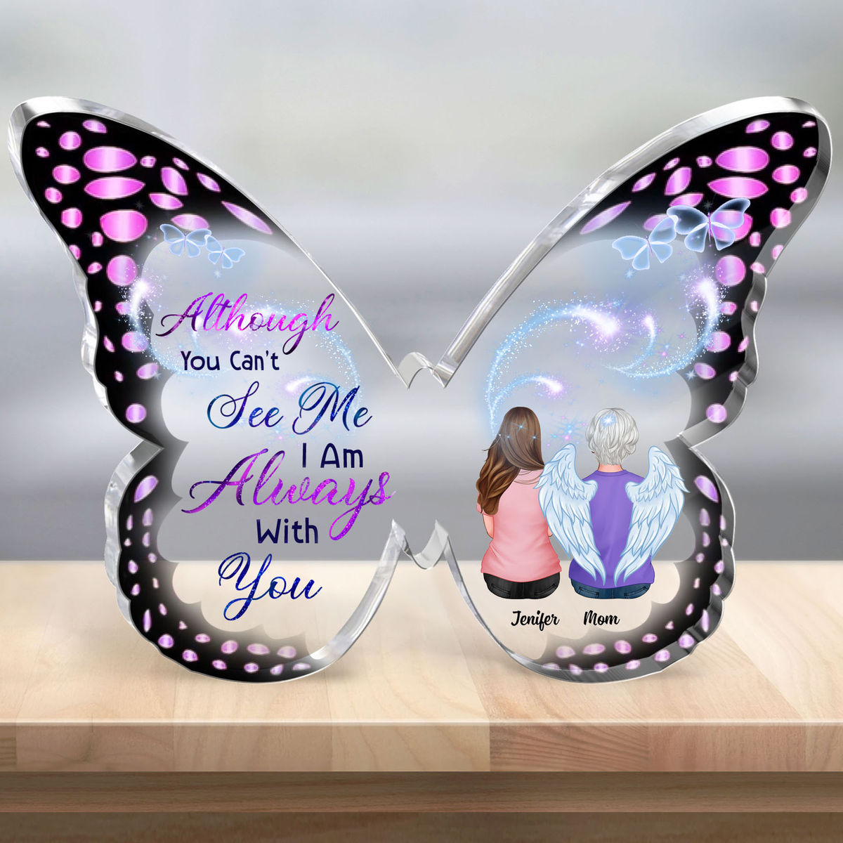 Transparent Plaque - Memorial Family - Although You Can't See Me I Am Always With You (Custom Butterfly-Shaped Acrylic Keepsake)_1