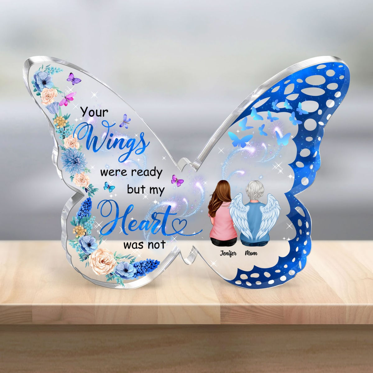 Memorial Family - Your wings were ready but my heart was not (Custom Butterfly-Shaped Acrylic Keepsake)