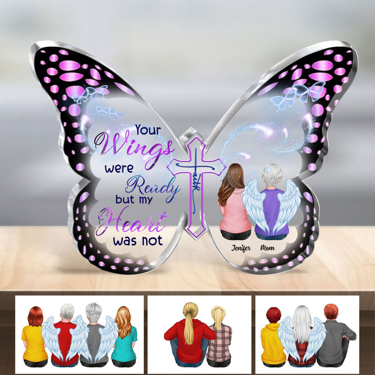 Transparent Plaque - Memorial Family - Your wings were ready but my heart was not 2 (Custom Butterfly Shaped Acrylic Keepsake)