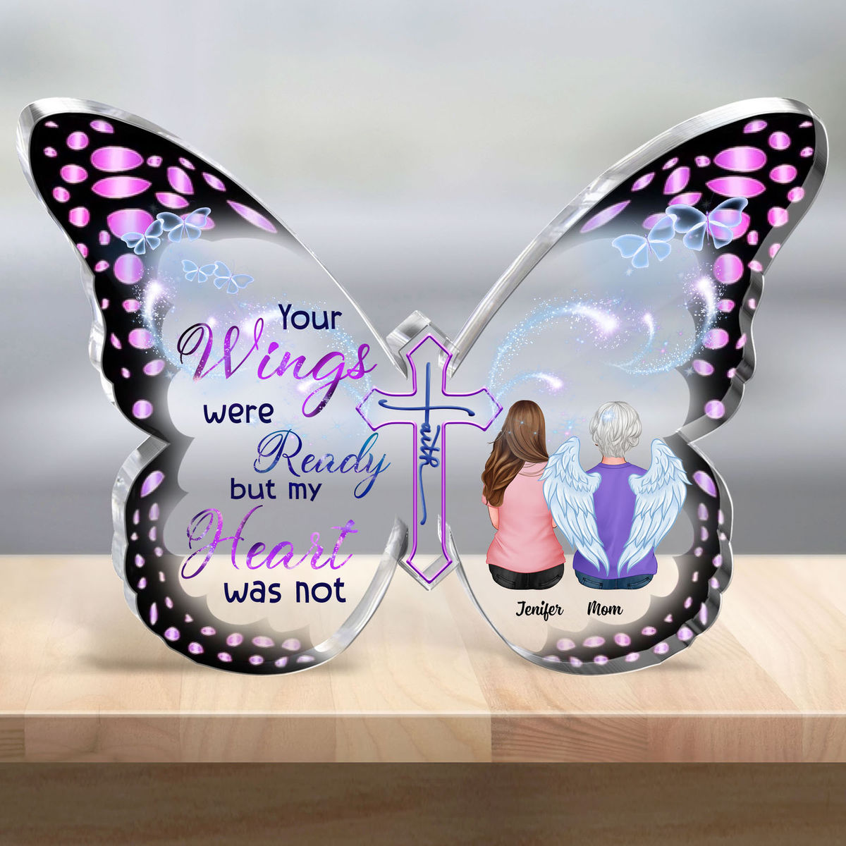 Transparent Plaque - Memorial Family - Your wings were ready but my heart was not 2 (Custom Butterfly Shaped Acrylic Keepsake)_1