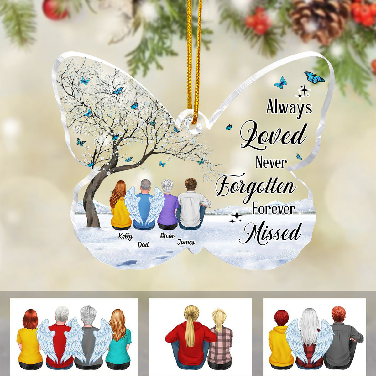 Transparent Ornament - Family - Always loved never forgotten forever missed (Custom Butterfly-Shaped Acrylic Ornament)