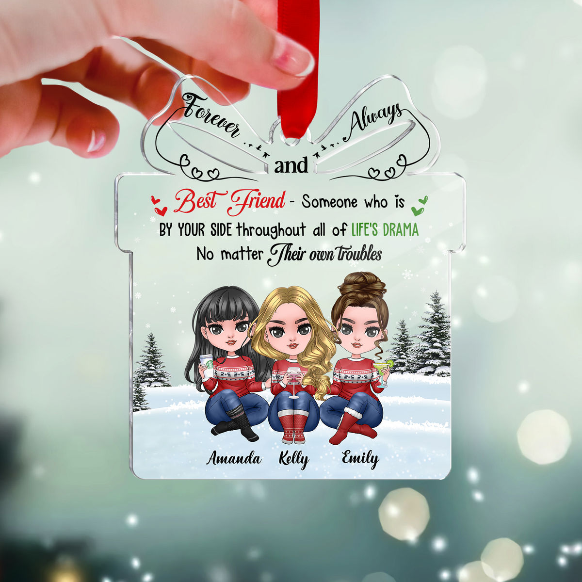 Transparent Ornament - Friends - Best friend - Someone who is by your side throughout all of life's drama no matter their own troubles (Custom Gift - Shaped Acrylic Ornament)_2