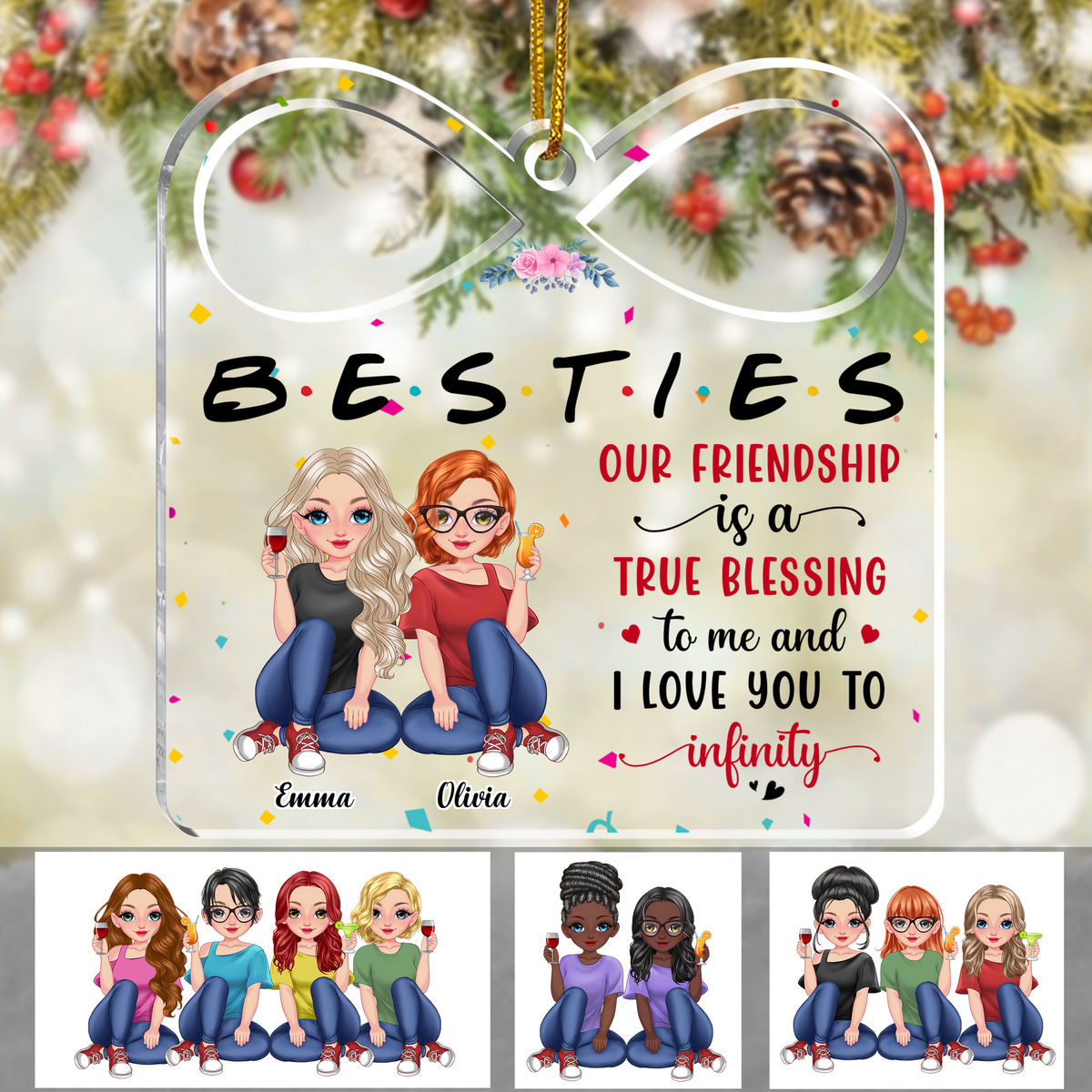 Transparent Ornament - Besties - Our Friendship is a True Blessing to me ( Custom Infinity-shaped Acrylic Ornament)