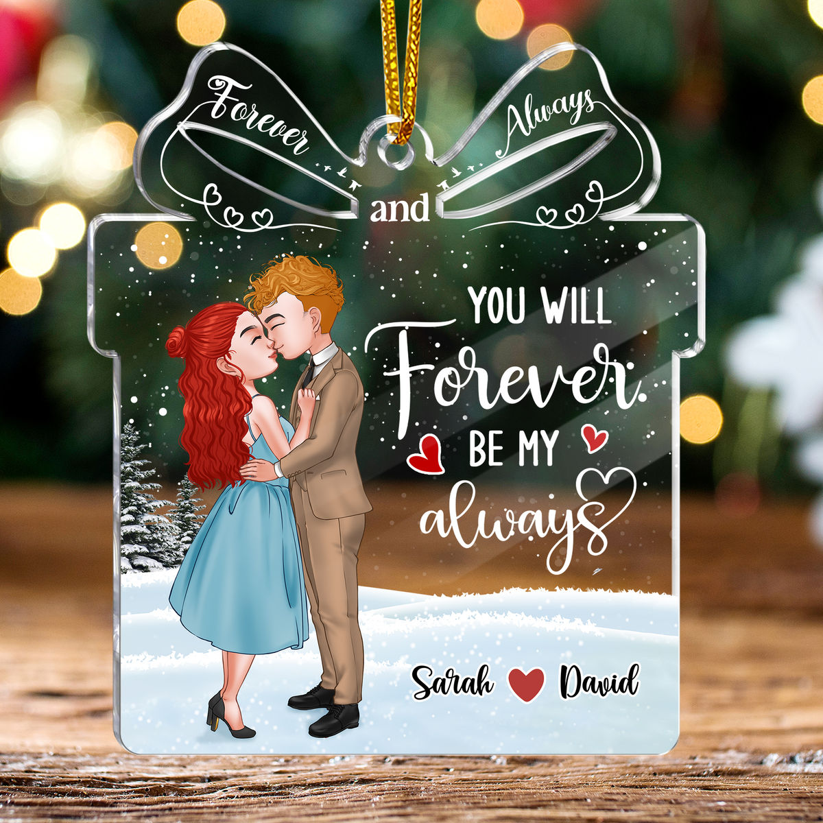 Christmas Couple kissing - You will Forever be my always ( Custom Acrylic Ornament)