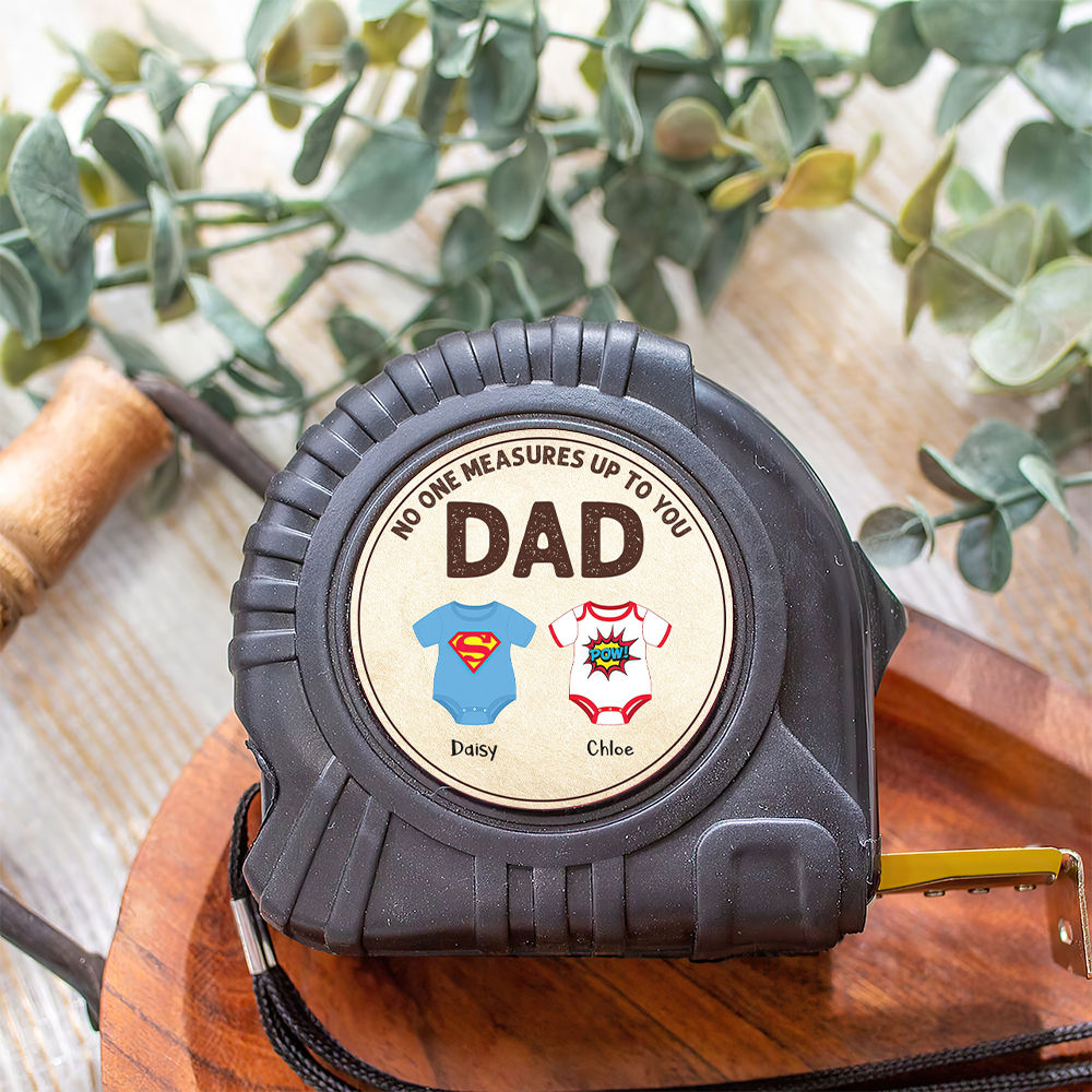 Personalized Father's Day Tape Measure - No one Measures up to You