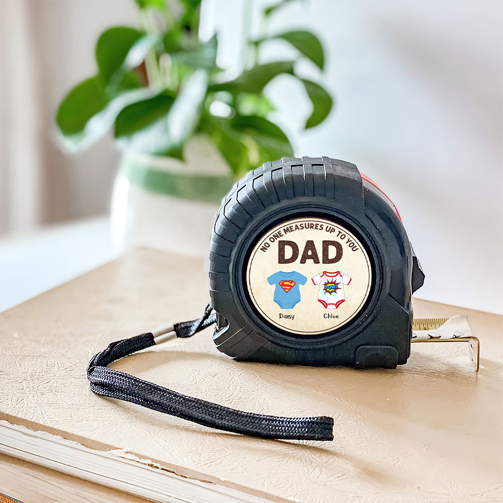 Personalized Father's Day Tape Measure - No one Measures up to You