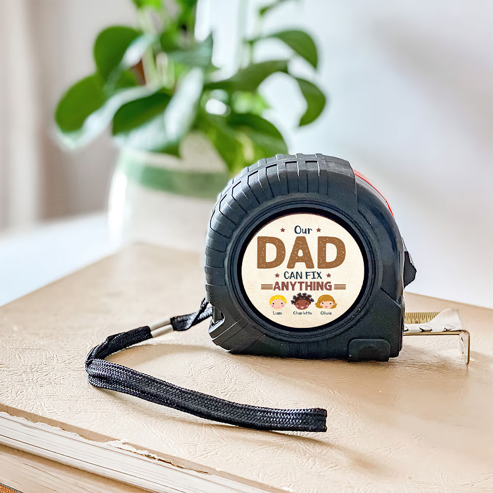 Personalized Tape Measure - Our Dad can Fix Anything