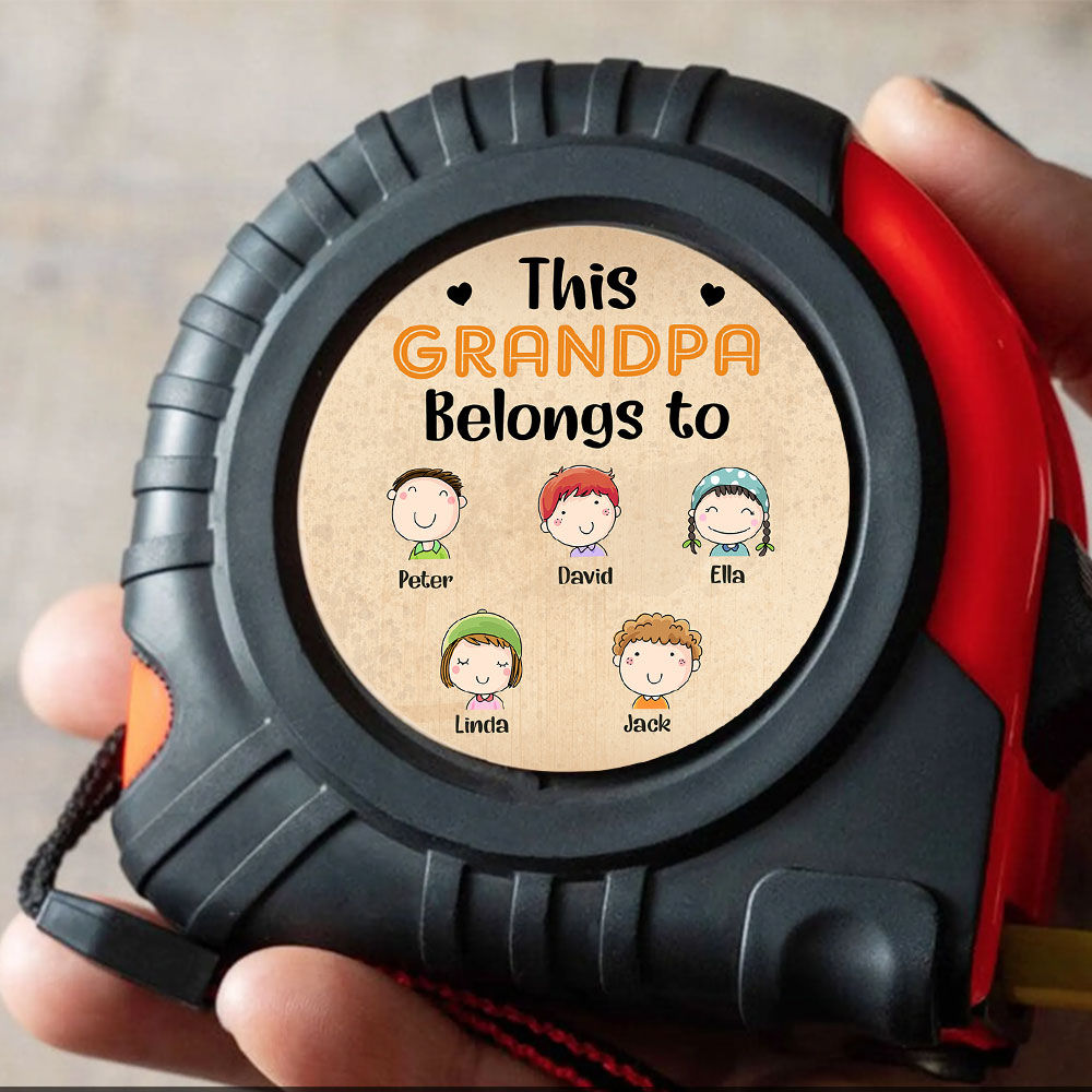 Personalized Tape Measure - Grandpa Belongs To This Tape Measure, Dad ...