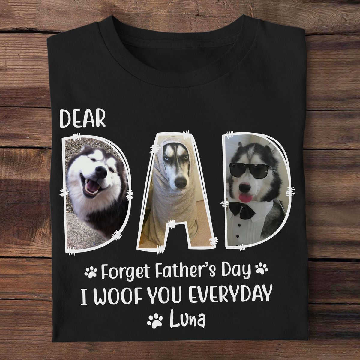 Dear Dad - Custom Photo Gifts, Shirts For Dad, Gifts For Dad - Father's Day Gifts