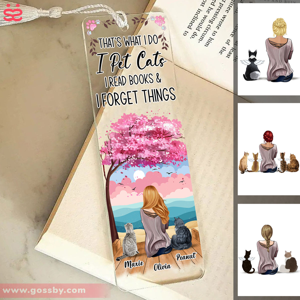 Acrylic Bookmark Gift - That's what I do, I pet Cats, I read books and I forget things - Best Gift for Cats Lovers