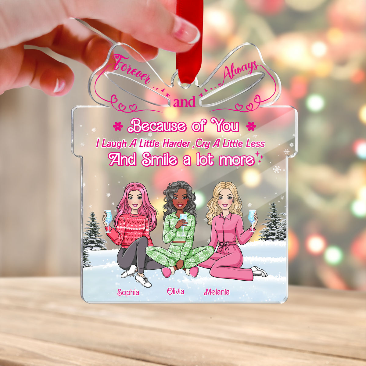 Transparent Ornament - Best Friends Gifts - Because Of You I Laugh A Little Harder....( ver 2)_2