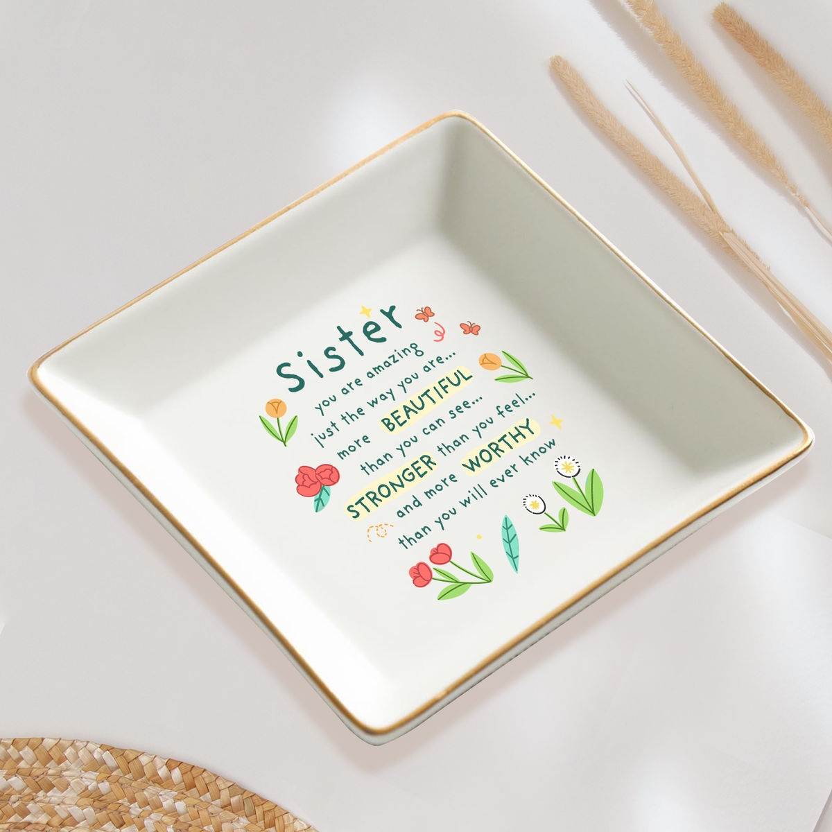 Personalized Jewelry Tray - Jewelry Tray - SISTER You are Amazing Just the way you are... More Beautiful than you can see... Stronger than you feel... & more worthy than you will ever know - Bridesmaid Gifts, Birthday Gift for Her, Graduation Gift, Bridal Shower Gift, Gift for Friends_4