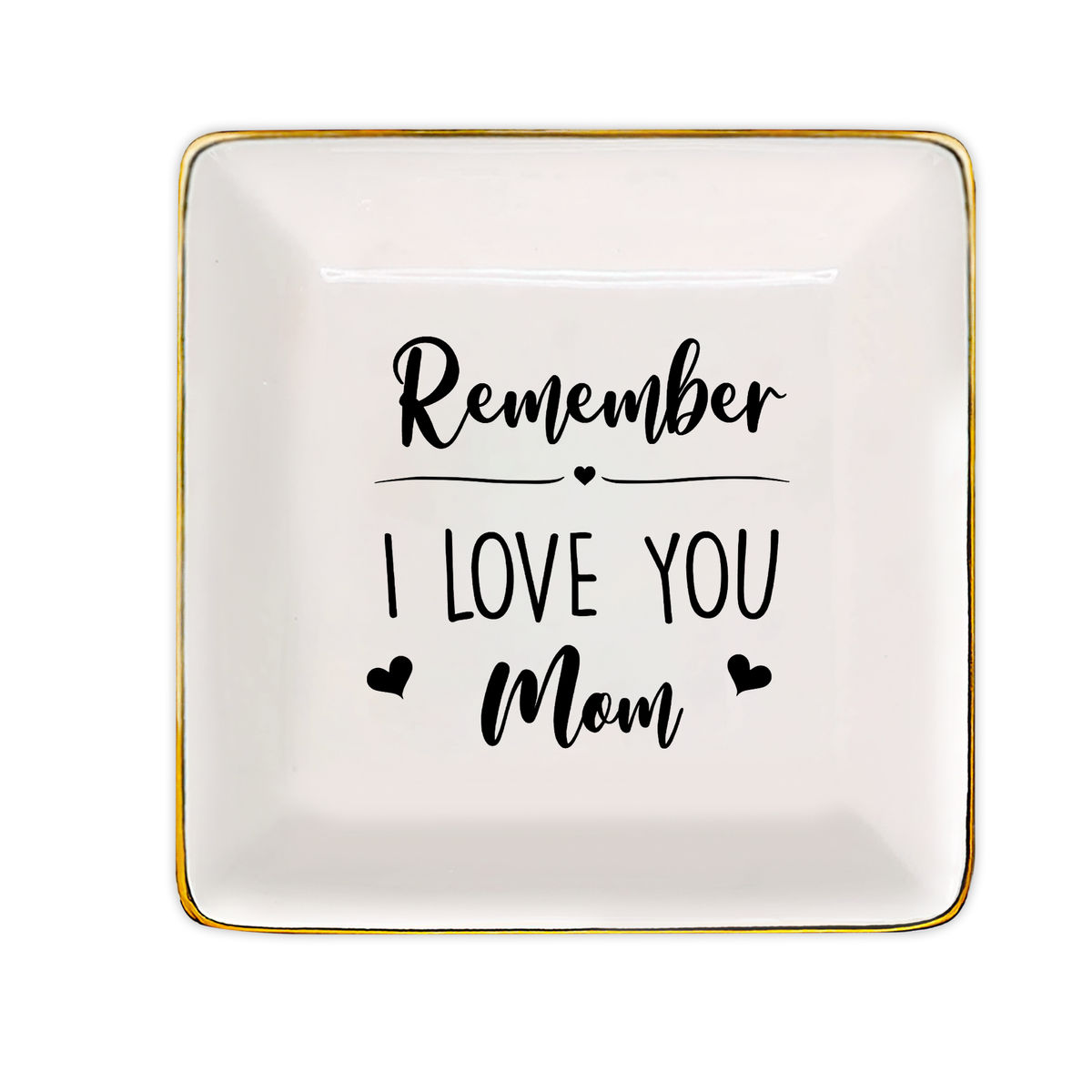 Jewelry Tray - Gift for Mom, Mother's Day Gift for Mom, Birthday Gifts For Mom - Remember I love you Mom - Personalized Jewelry Tray_5