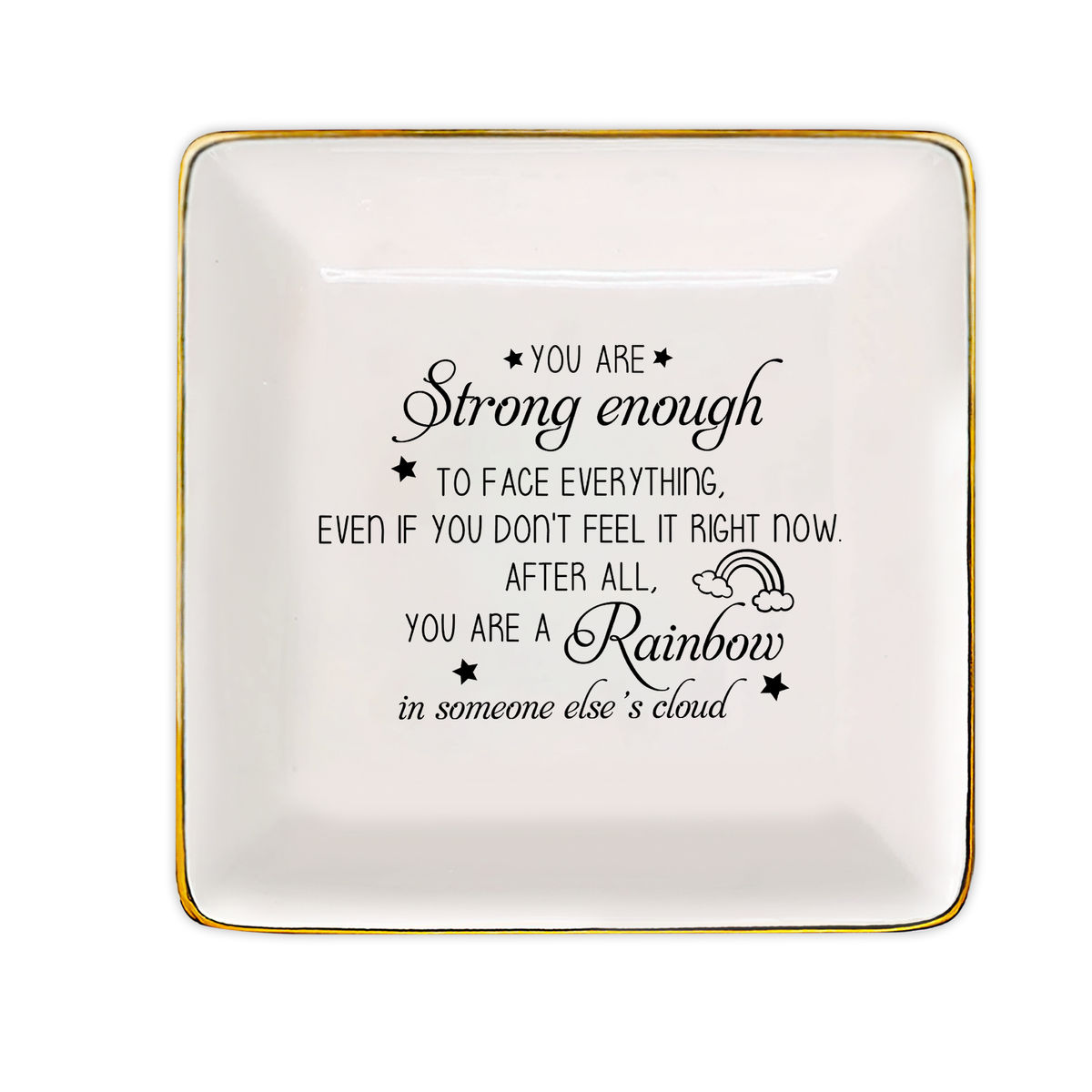 Jewelry Tray - Gift for Her, Sisters, Friends, Mom, Wedding Gifts, Mother's Day Gifts -  You are strong enough to face everything - Personalized Jewelry Tray_5