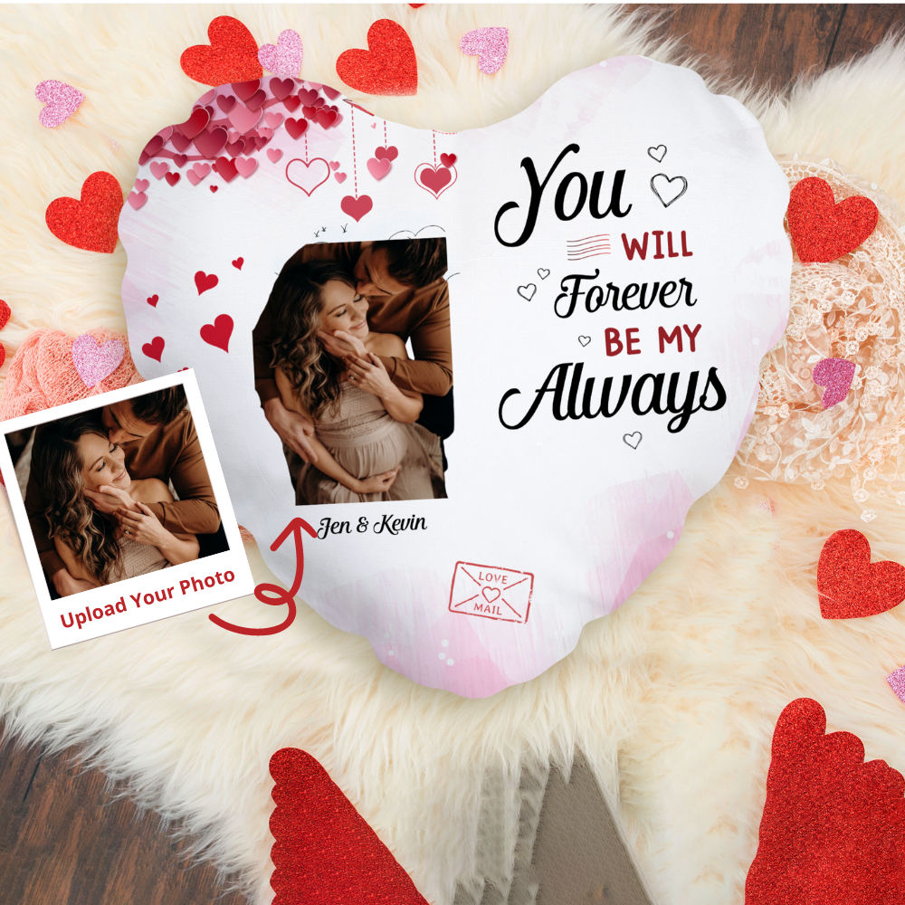 Photo Pillow - Photo Upload - Gift For Couples Wedding  - You Will Forever Be My Always_1