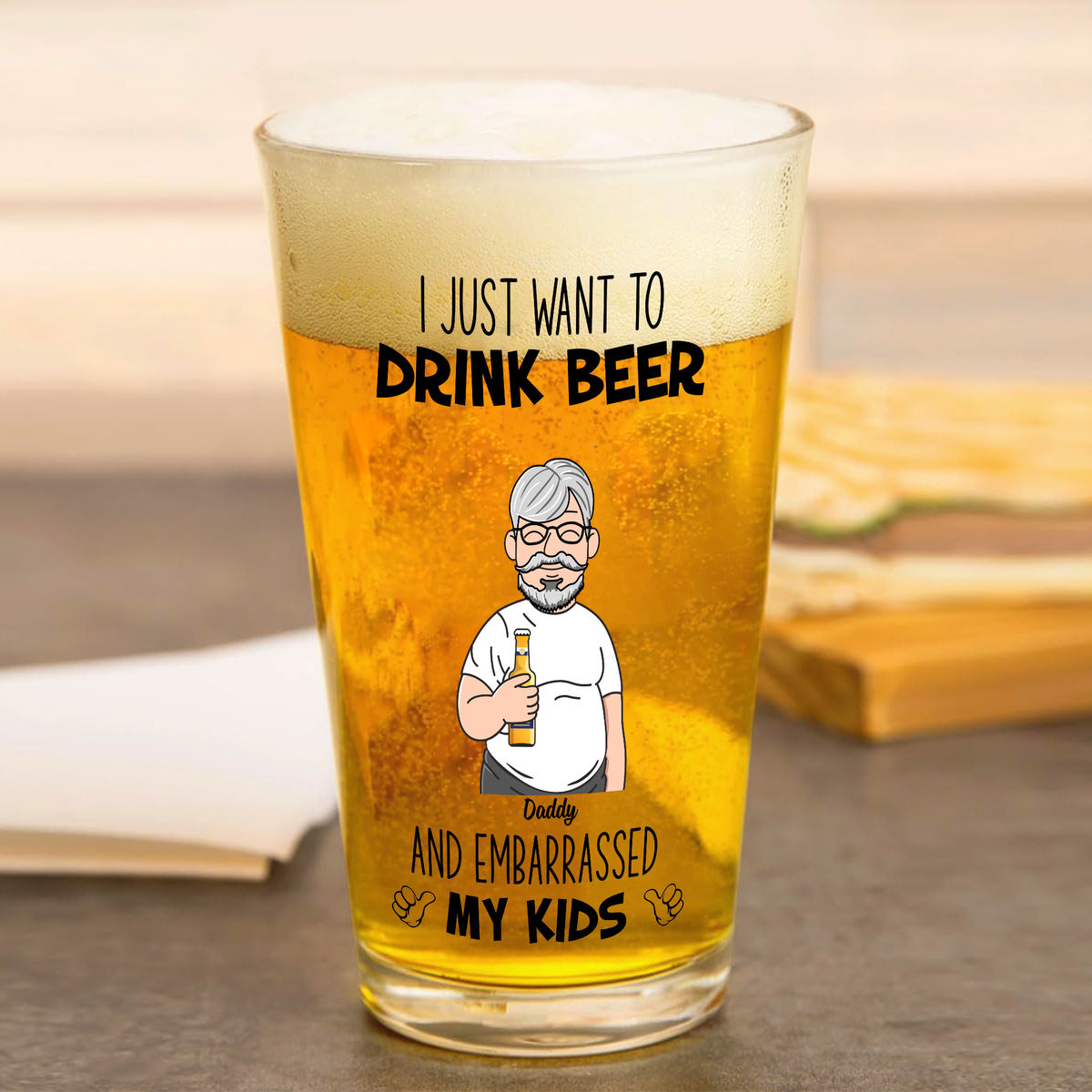 Beer Glass - I Just Want To Drink Beer And Embarrassed Kids - Father's Day Gift, Gift For Dad, Grandpa - Personalized Beer Glass_3