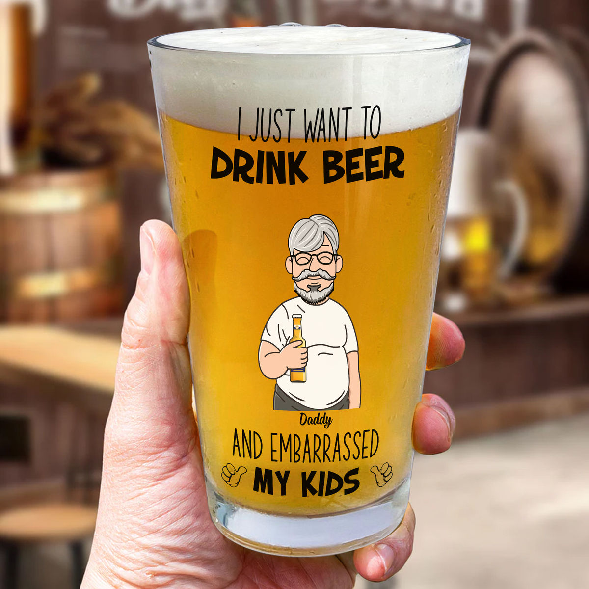 Beer Glass - I Just Want To Drink Beer And Embarrassed Kids - Father's Day Gift, Gift For Dad, Grandpa - Personalized Beer Glass_2