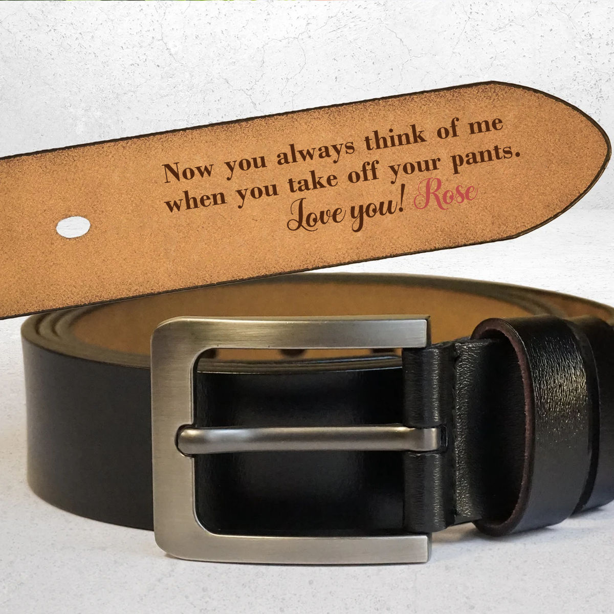Father's Day Gifts - Now you always think of me  when you take off your pants. Love you!.- Custom Name - Gift For Man, Dad, Husband, BoyFriend...- Gift For Father's Day, Birthday, Anniversary... - Personalized Men Leather Belt_4