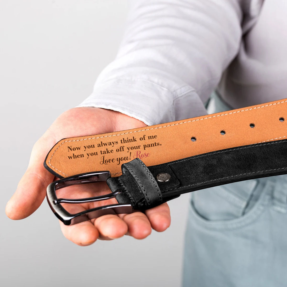 Father's Day Gifts - Now you always think of me  when you take off your pants. Love you!.- Custom Name - Gift For Man, Dad, Husband, BoyFriend...- Gift For Father's Day, Birthday, Anniversary... - Personalized Men Leather Belt_5