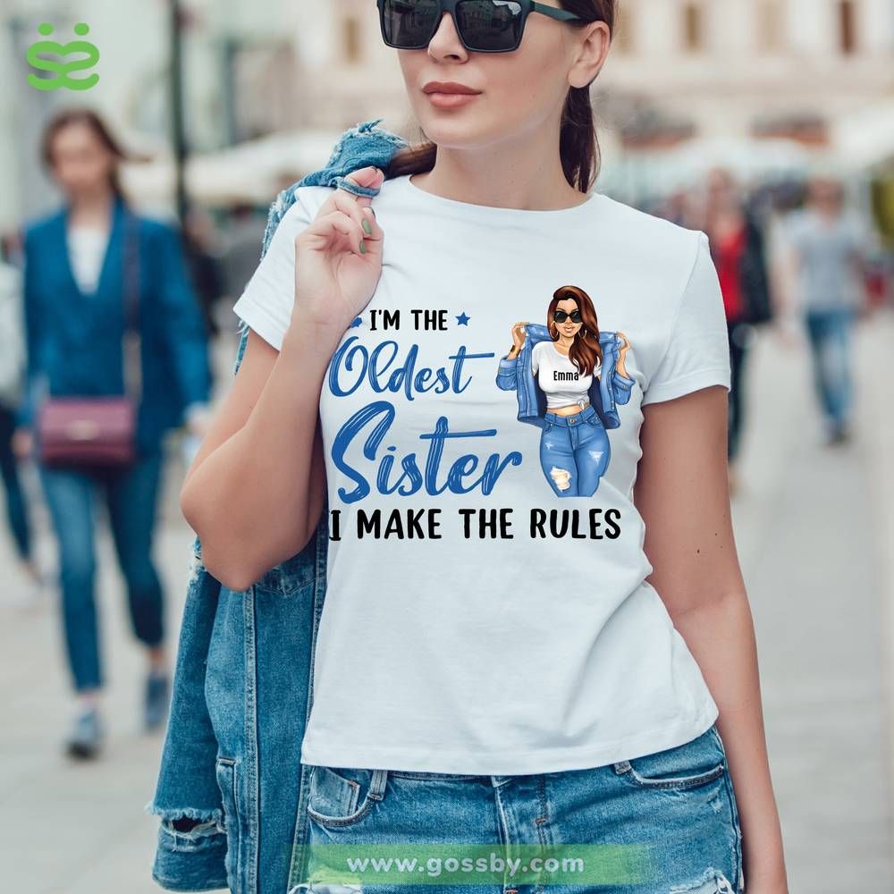 Personalized T-shirt: I'm The Oldest Sister I Make The Rules