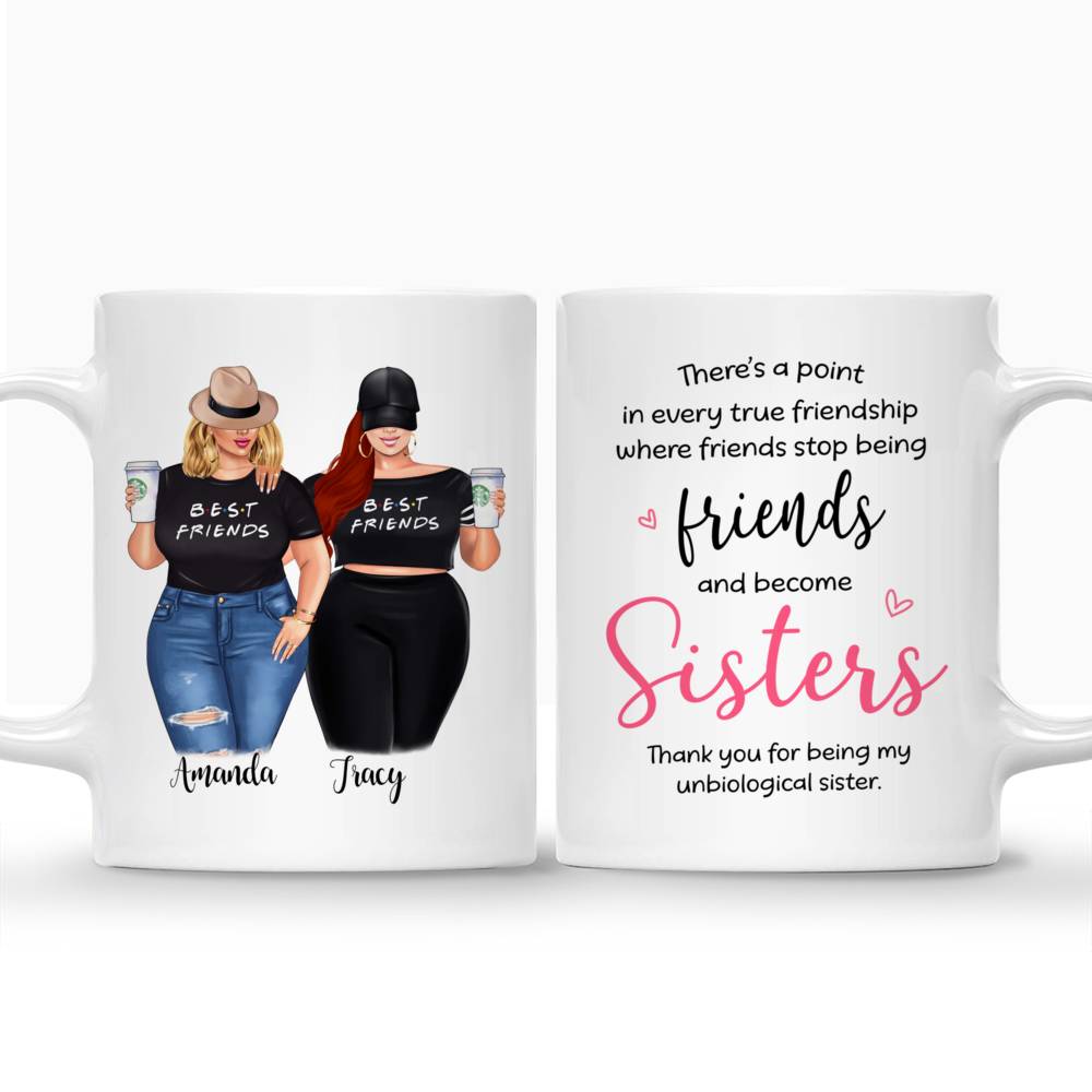 Personalized Mug - Curvy Girls - Theres a point in every true friendship where friends stop being friends and become sisters_3