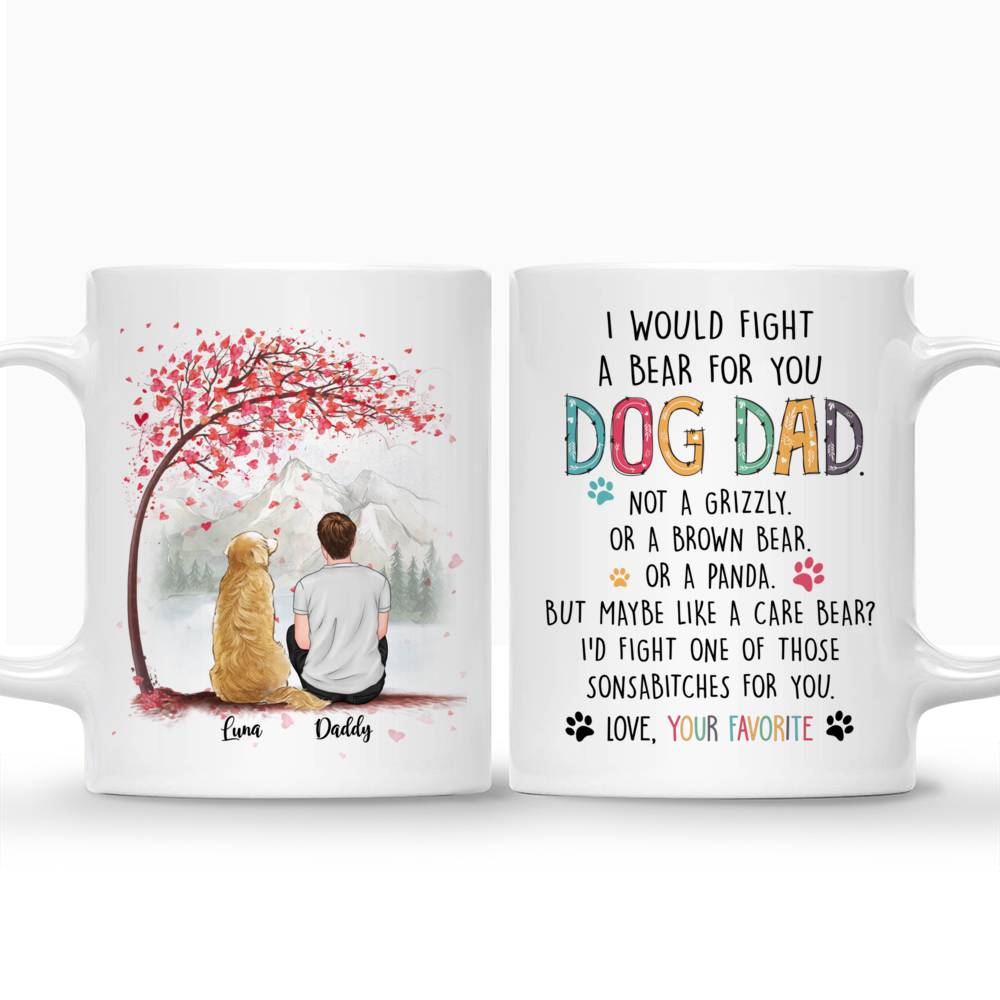 Personalized Mug - Man and Dogs - I Would Fight A Bear For You Dog Dad...(Love Tree)_3